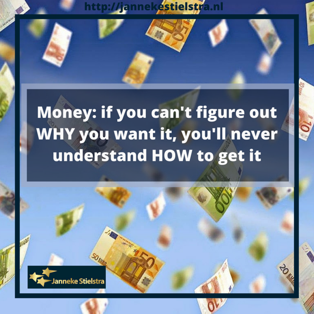 money: if you can't figure out why you want it, you'll never understand how to get it